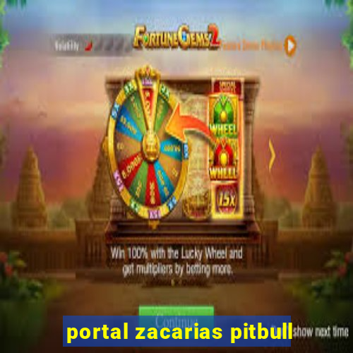 portal zacarias pitbull